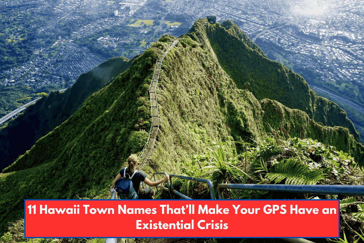 11Hawaii Town Names That’ll Make Your GPS Have an Existential Crisis