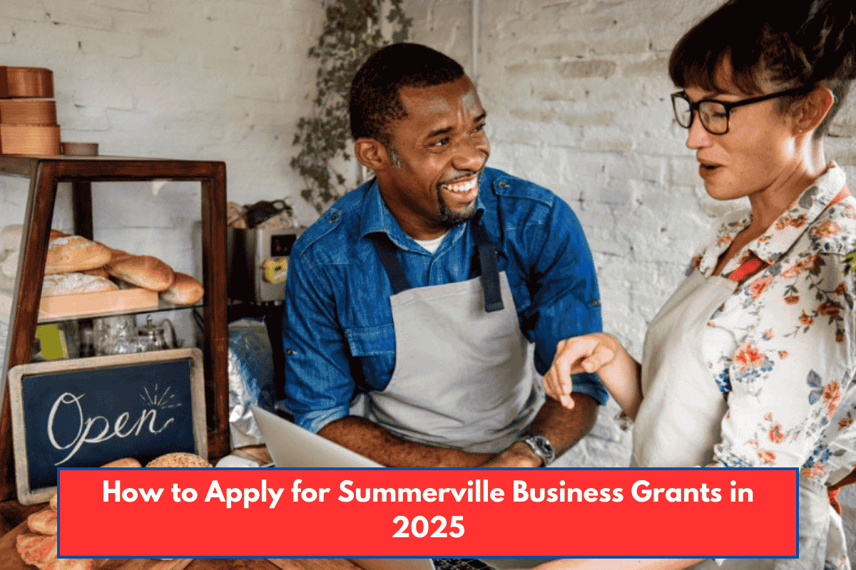 How to Apply for Summerville Business Grants in 2025