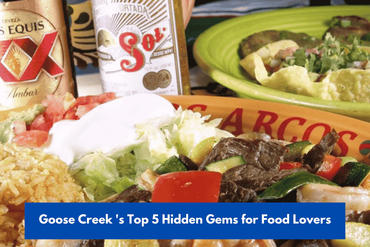 Goose Creek 's Top 5 Hidden Gems for Food Lovers