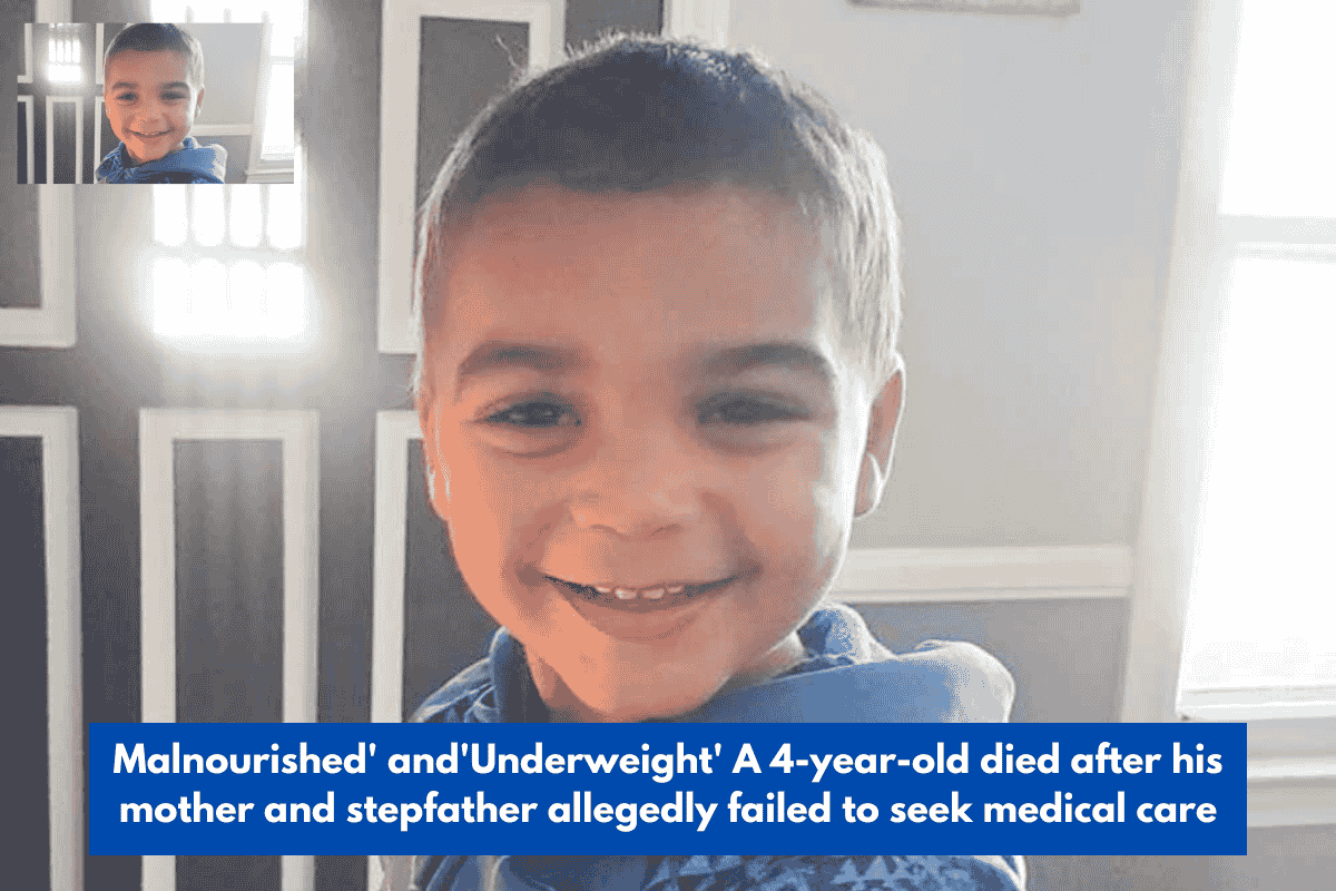Malnourished' and'Underweight' A 4-year-old died after his mother and stepfather allegedly failed to seek medical care