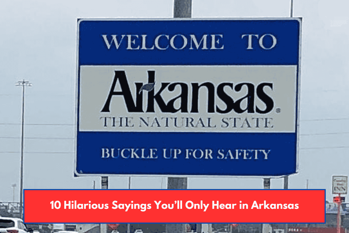 10 Hilarious Sayings You’ll Only Hear in Arkansas