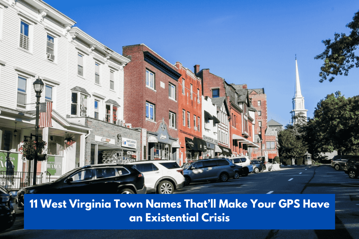 11 West Virginia Town Names That’ll Make Your GPS Have an Existential Crisis