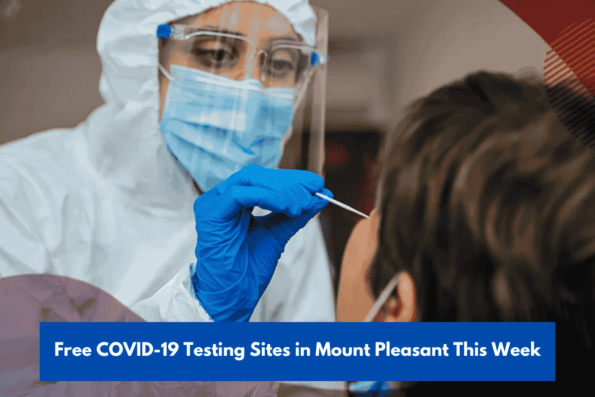 Free COVID-19 Testing Sites in Mount Pleasant This Week