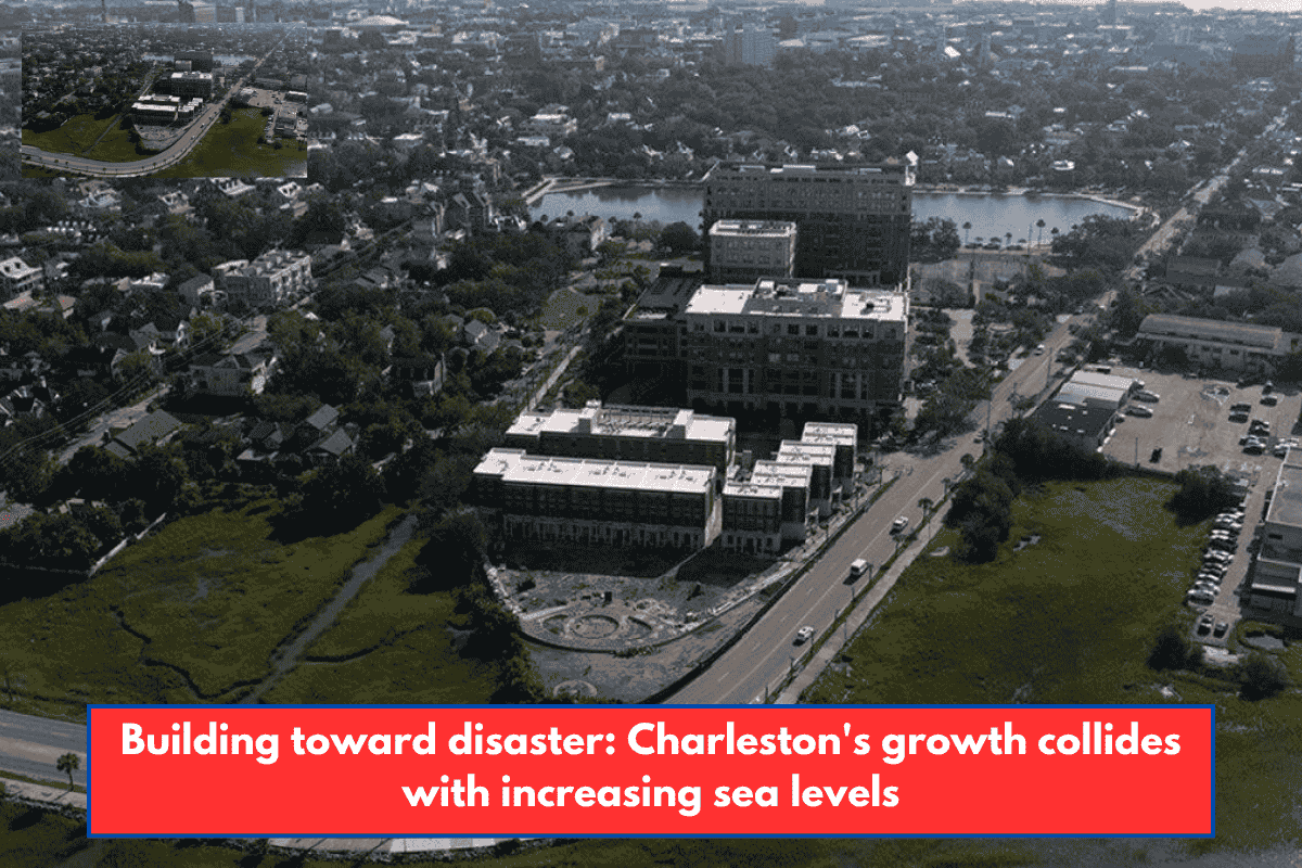 Building toward disaster: Charleston's growth collides with increasing sea levels