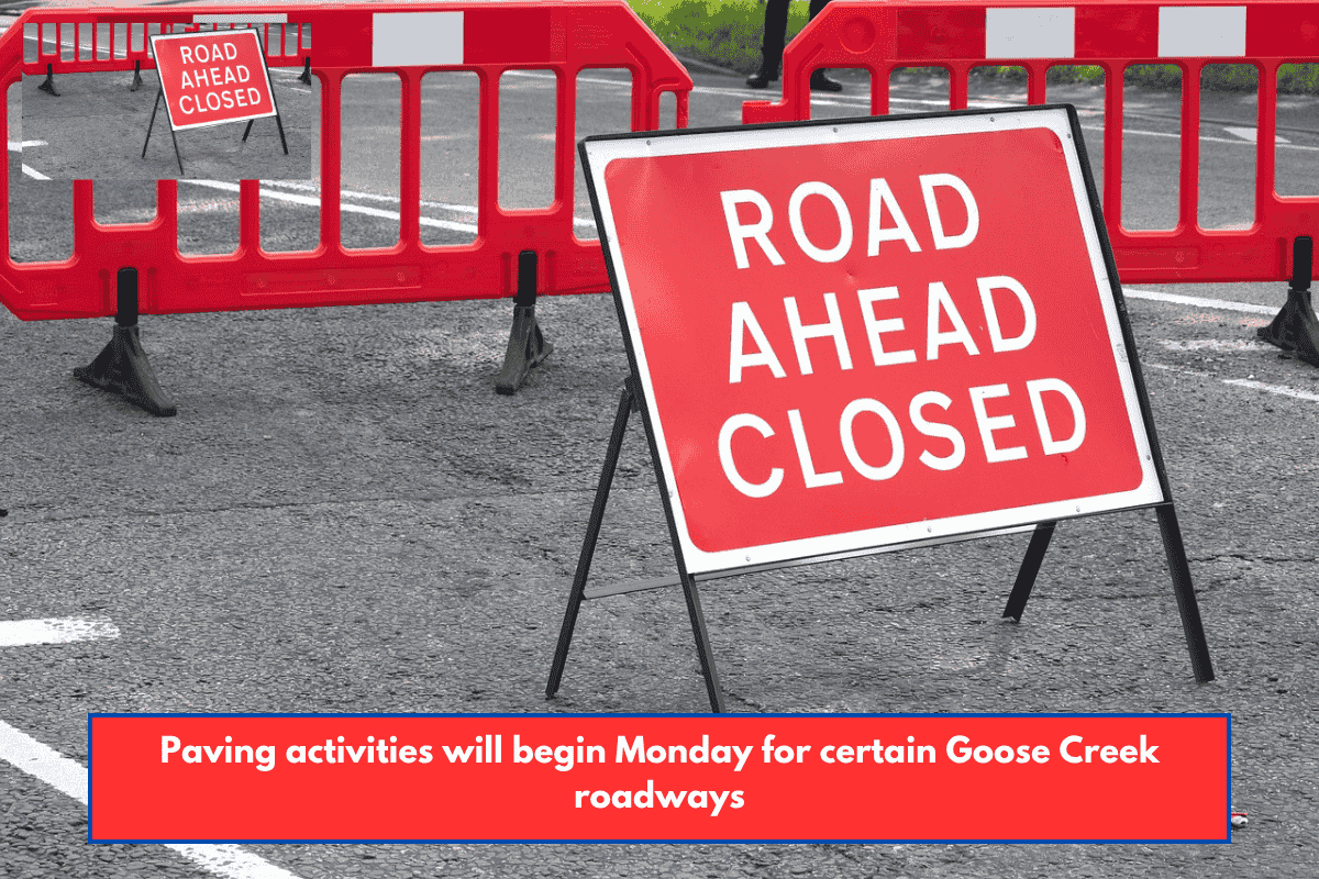 Paving activities will begin Monday for certain Goose Creek roadways