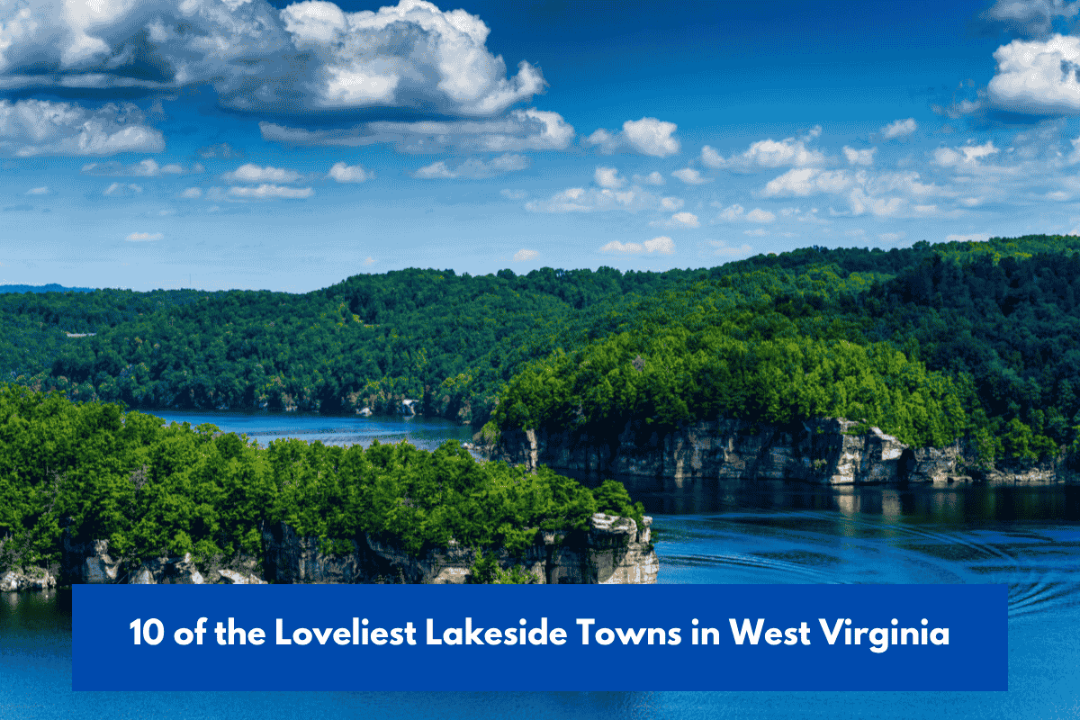10 of the Loveliest Lakeside Towns in West Virginia