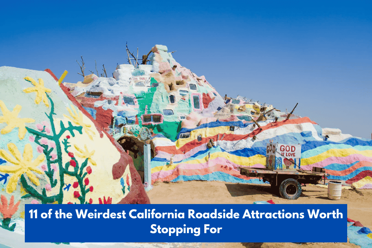 11 of the Weirdest California Roadside Attractions Worth Stopping For