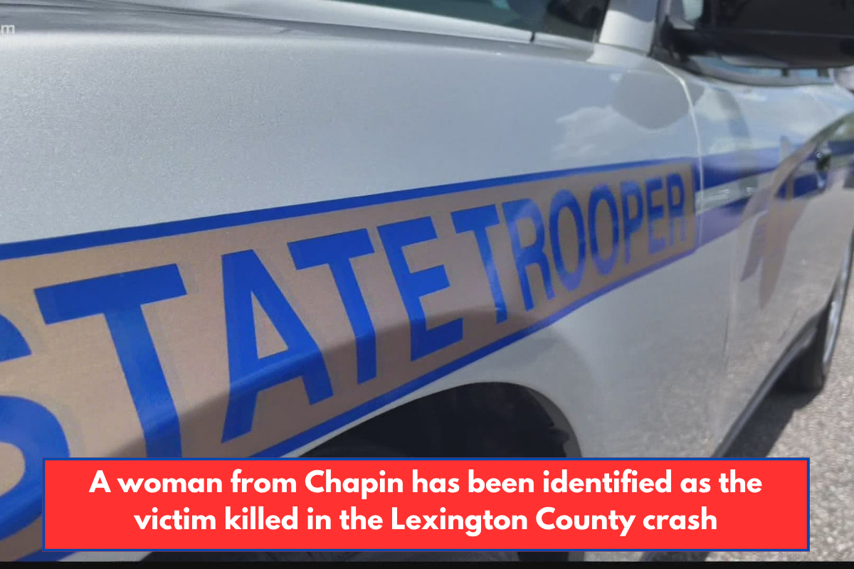 A woman from Chapin has been identified as the victim killed in the Lexington County crash