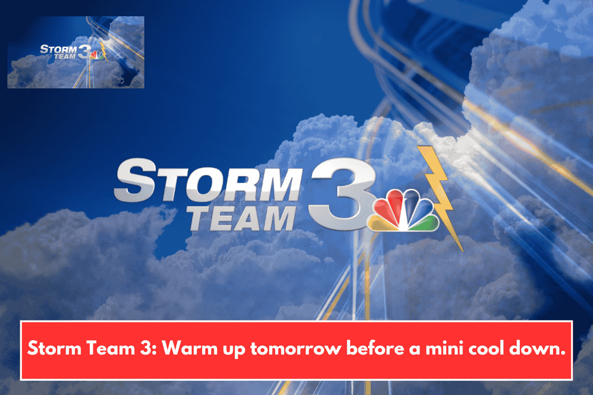 Storm Team 3: Warm up tomorrow before a mini cool down.