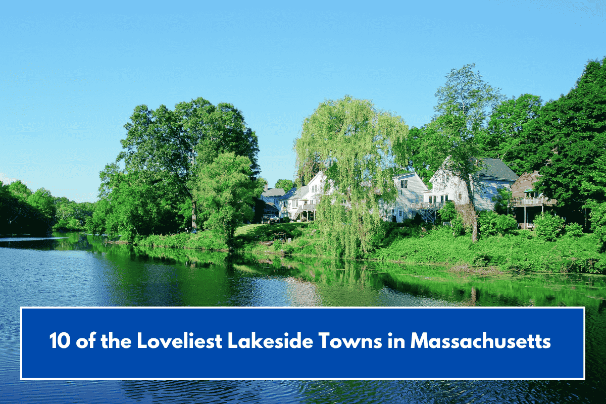 10 of the Loveliest Lakeside Towns in Massachusetts