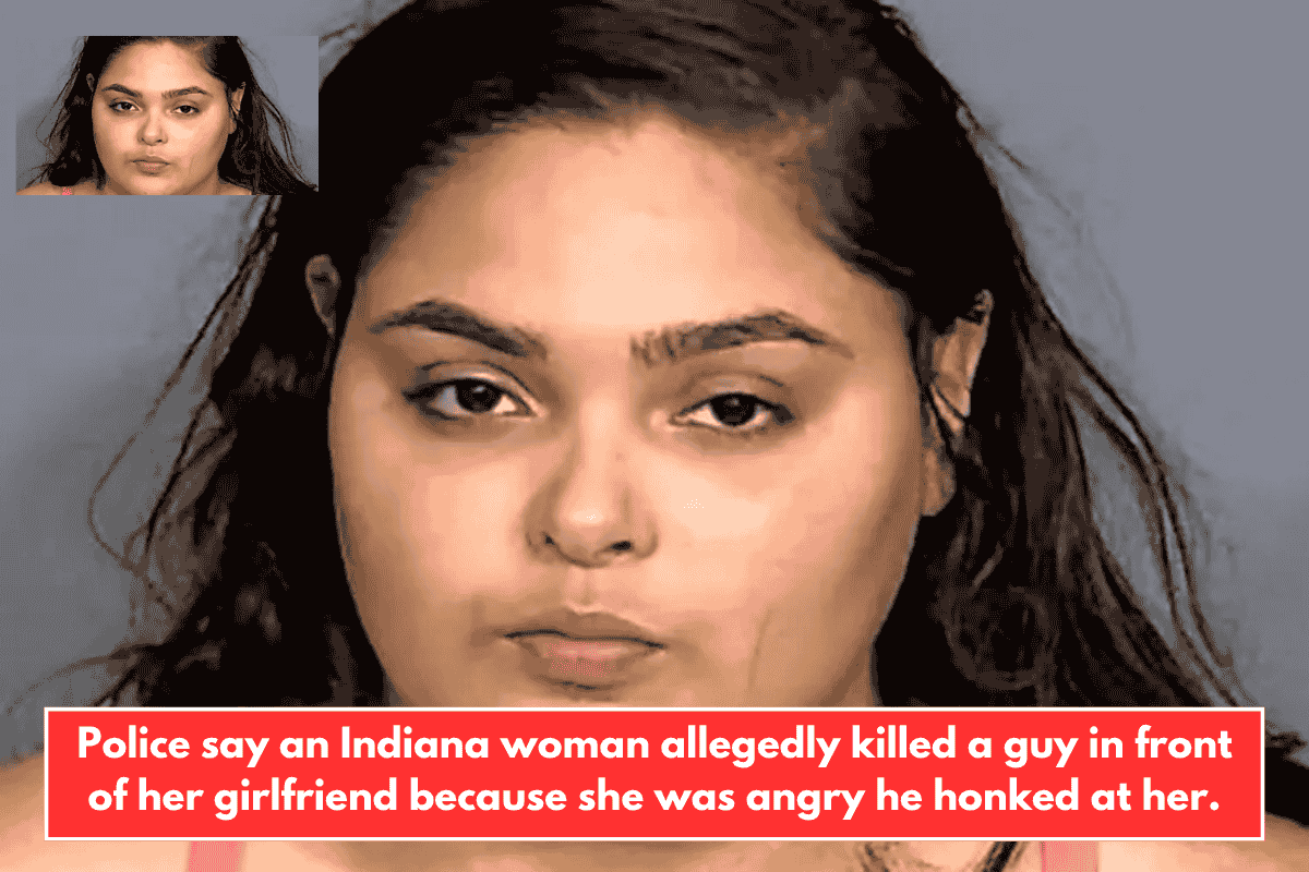Police say an Indiana woman allegedly killed a guy in front of her girlfriend because she was angry he honked at her.