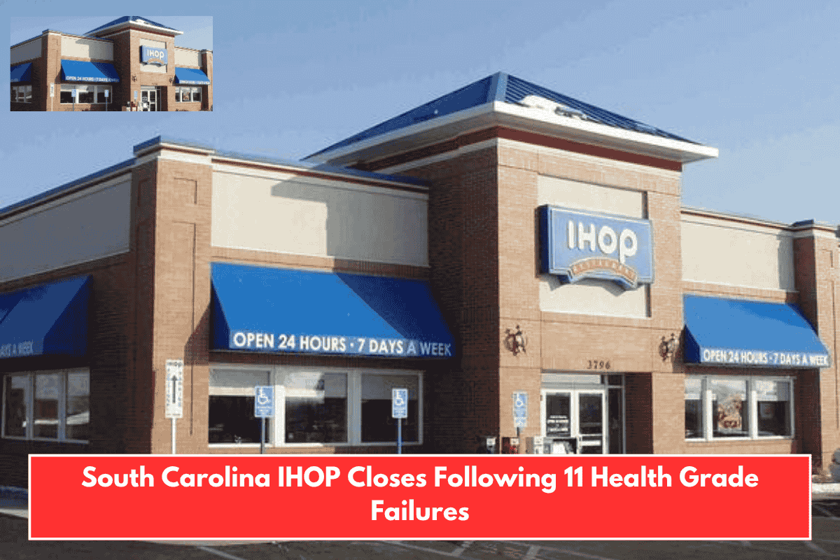 South Carolina IHOP Closes Following 11 Health Grade Failures