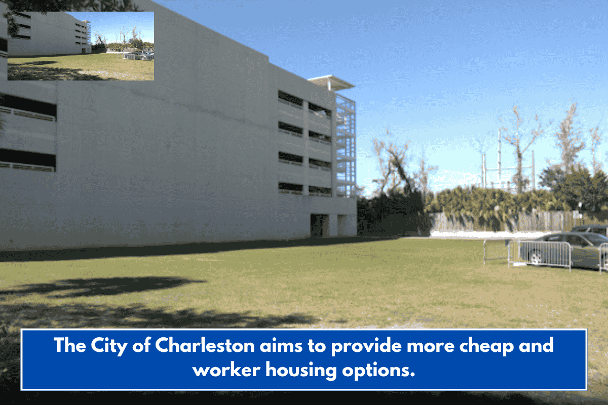 The City of Charleston aims to provide more cheap and worker housing options.