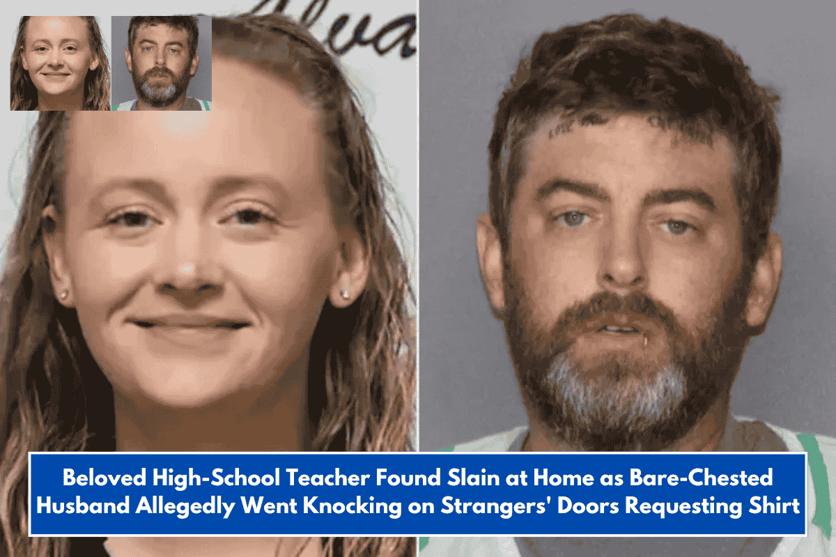 Beloved High-School Teacher Found Slain at Home as Bare-Chested Husband Allegedly Went Knocking on Strangers' Doors Requesting Shirt