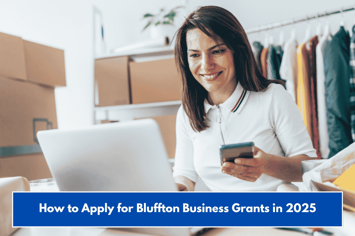 How to Apply for Bluffton Business Grants in 2025