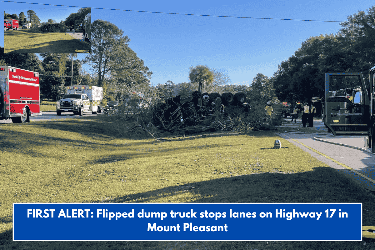 FIRST ALERT: Flipped dump truck stops lanes on Highway 17 in Mount Pleasant