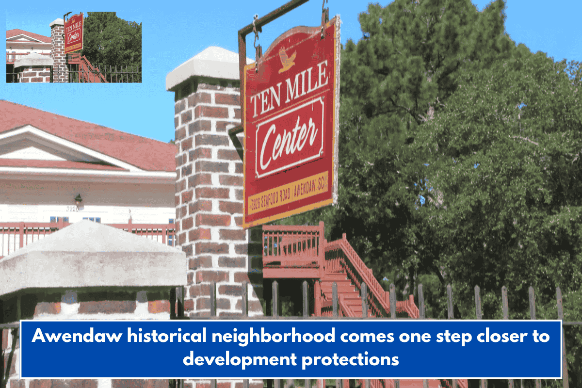 Awendaw historical neighborhood comes one step closer to development protections