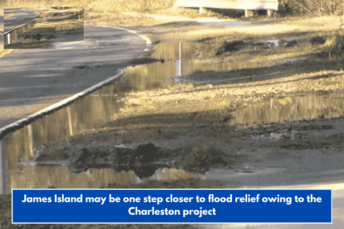James Island may be one step closer to flood relief owing to the Charleston project