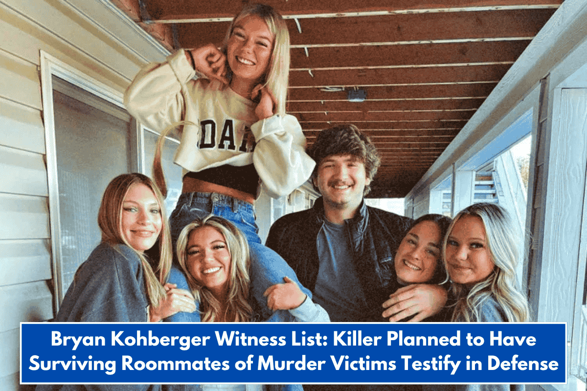 Bryan Kohberger Witness List: Killer Planned to Have Surviving Roommates of Murder Victims Testify in Defense