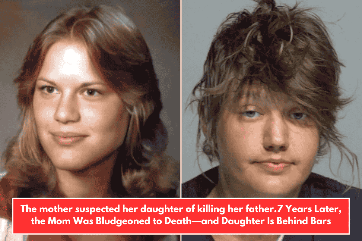 The mother suspected her daughter of killing her father.7 Years Later, the Mom Was Bludgeoned to Death—and Daughter Is Behind Bars