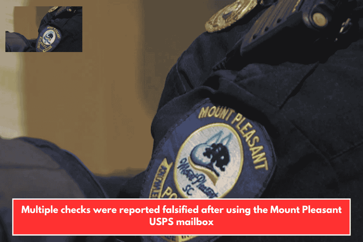 Multiple checks were reported falsified after using the Mount Pleasant USPS mailbox