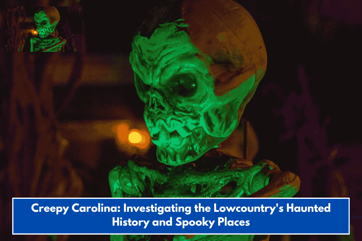 Creepy Carolina: Investigating the Lowcountry's Haunted History and Spooky Places