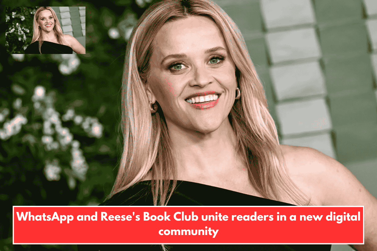 WhatsApp and Reese's Book Club unite readers in a new digital community