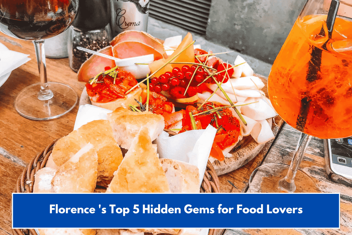Florence 's Top 5 Hidden Gems for Food Lovers