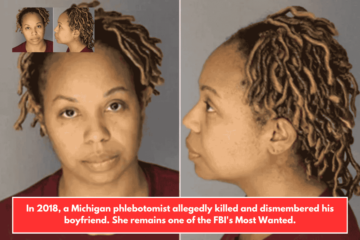 In 2018, a Michigan phlebotomist allegedly killed and dismembered his boyfriend. She remains one of the FBI's Most Wanted.