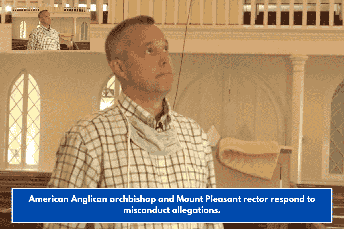 American Anglican archbishop and Mount Pleasant rector respond to misconduct allegations.