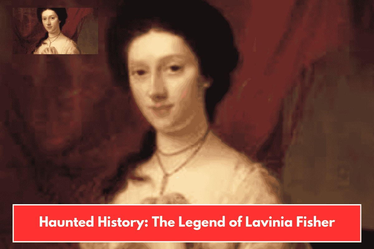 Haunted History: The Legend of Lavinia Fisher
