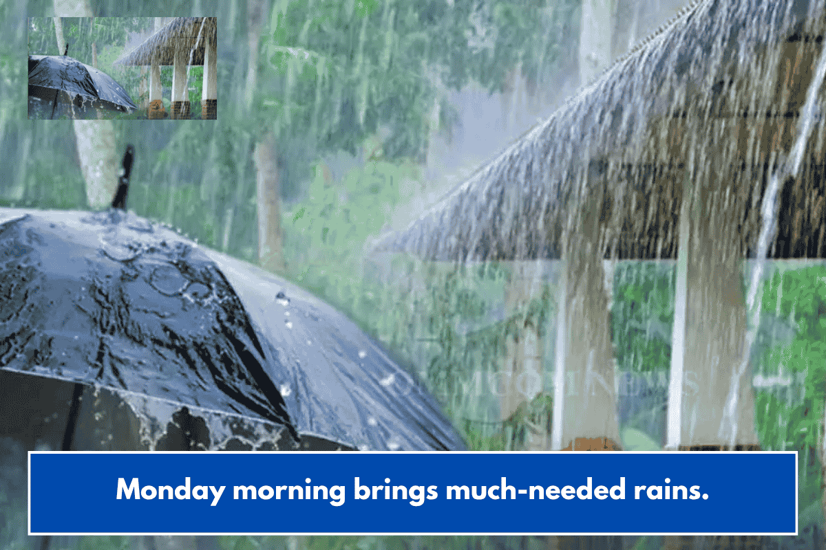 Monday morning brings much-needed rains.