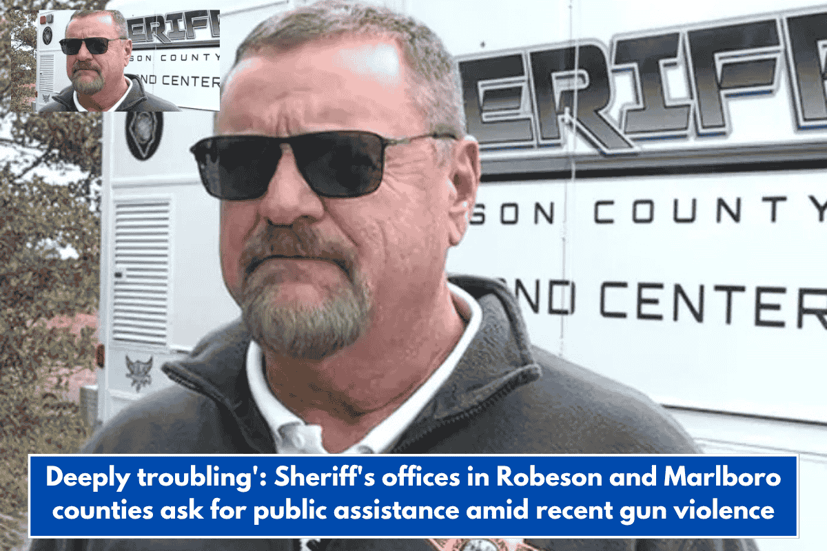 Deeply troubling': Sheriff's offices in Robeson and Marlboro counties ask for public assistance amid recent gun violence