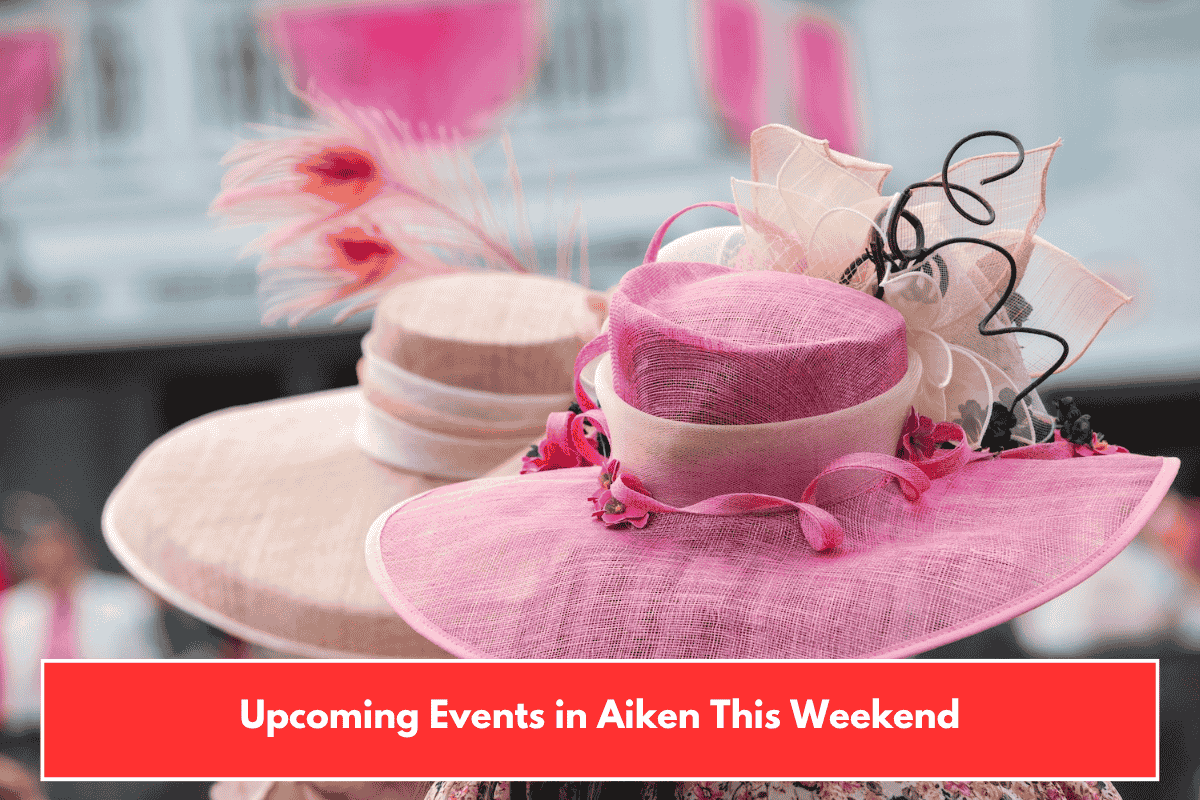 Upcoming Events in Aiken This Weekend