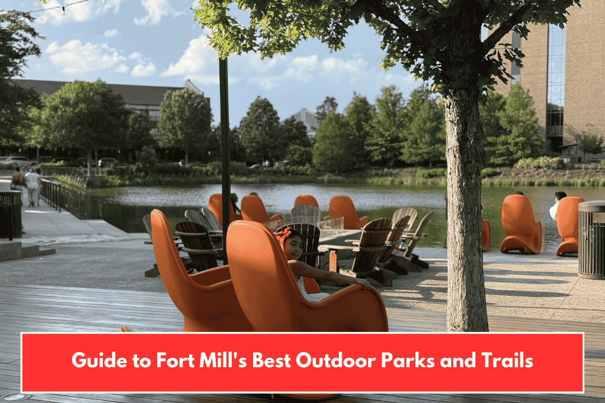 Guide to Fort Mill's Best Outdoor Parks and Trails