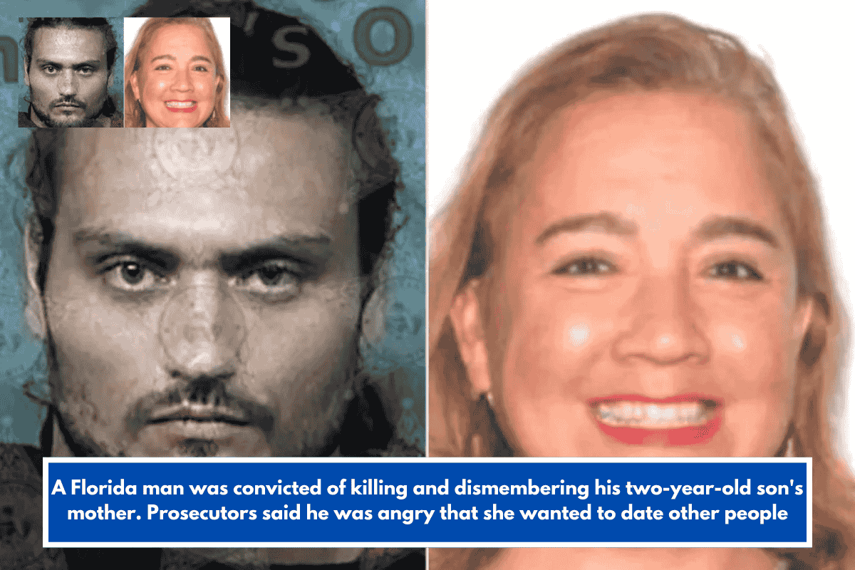 A Florida man was convicted of killing and dismembering his two-year-old son's mother. Prosecutors said he was angry that she wanted to date other people