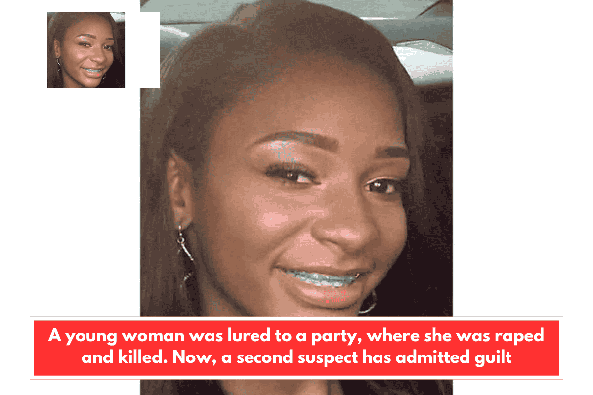 A young woman was lured to a party, where she was raped and killed. Now, a second suspect has admitted guilt