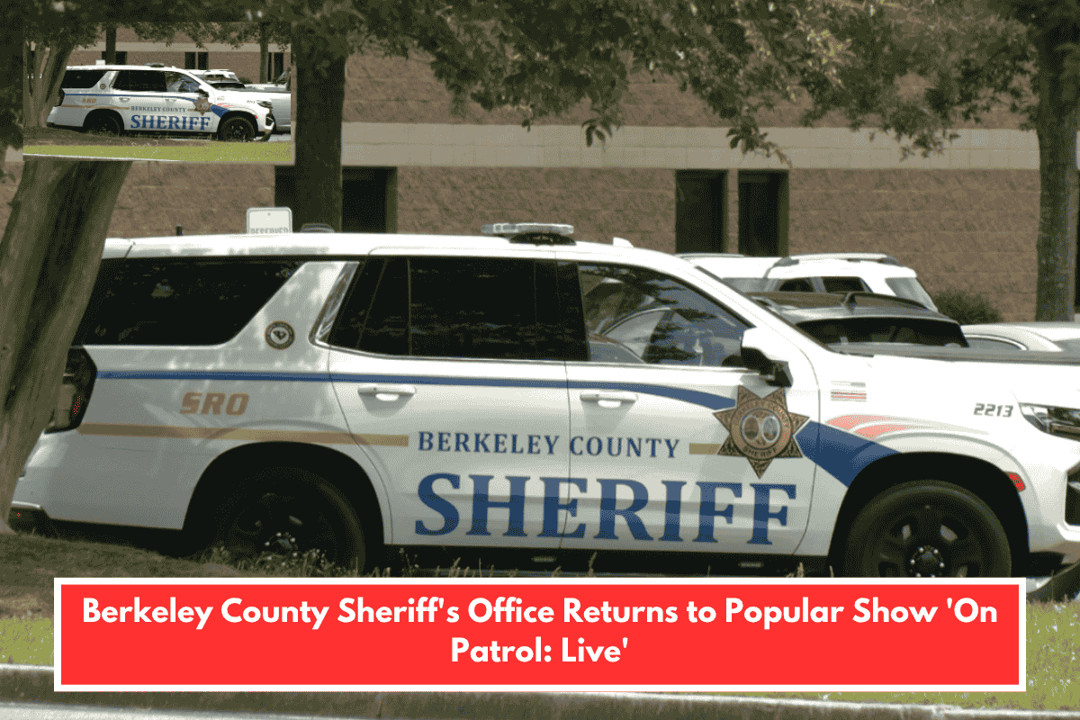Berkeley County Sheriff's Office Returns to Popular Show 'On Patrol: Live'