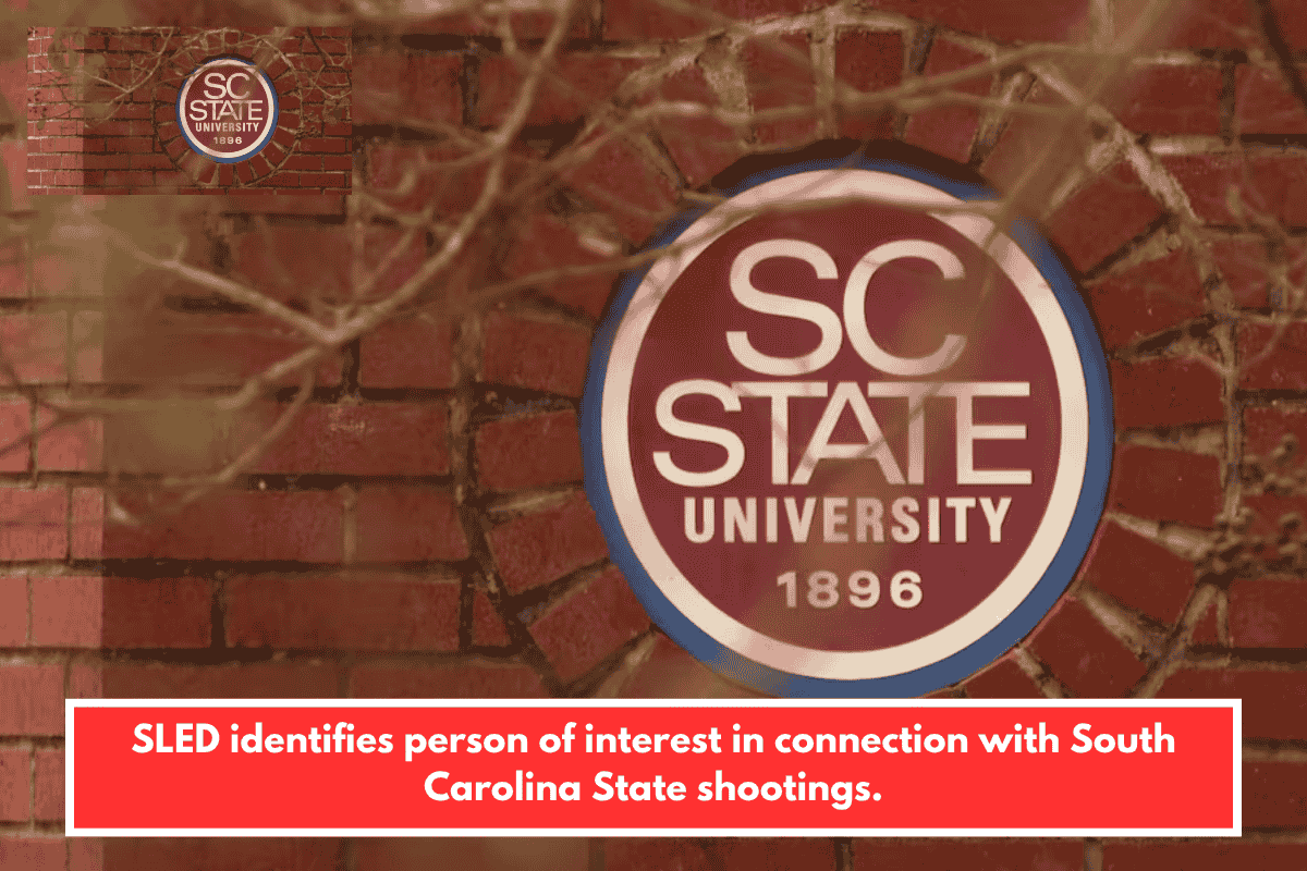 SLED identifies person of interest in connection with South Carolina State shootings.