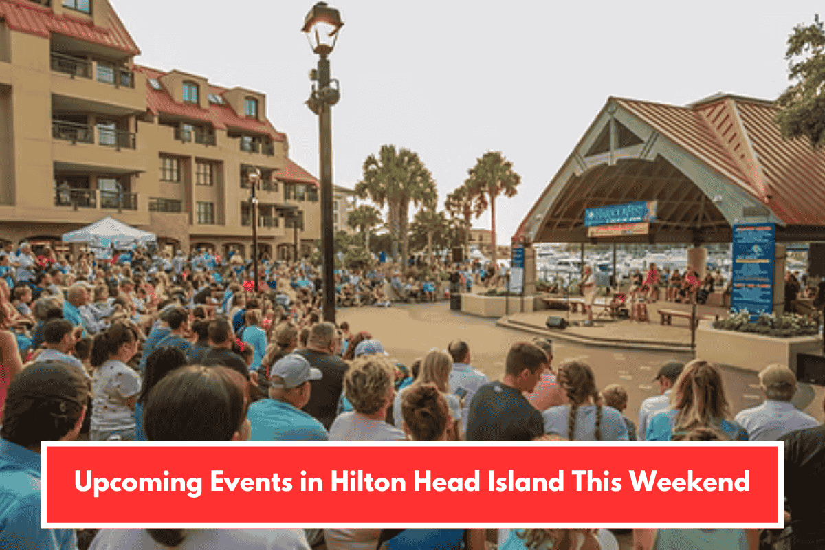 Upcoming Events in Hilton Head Island This Weekend