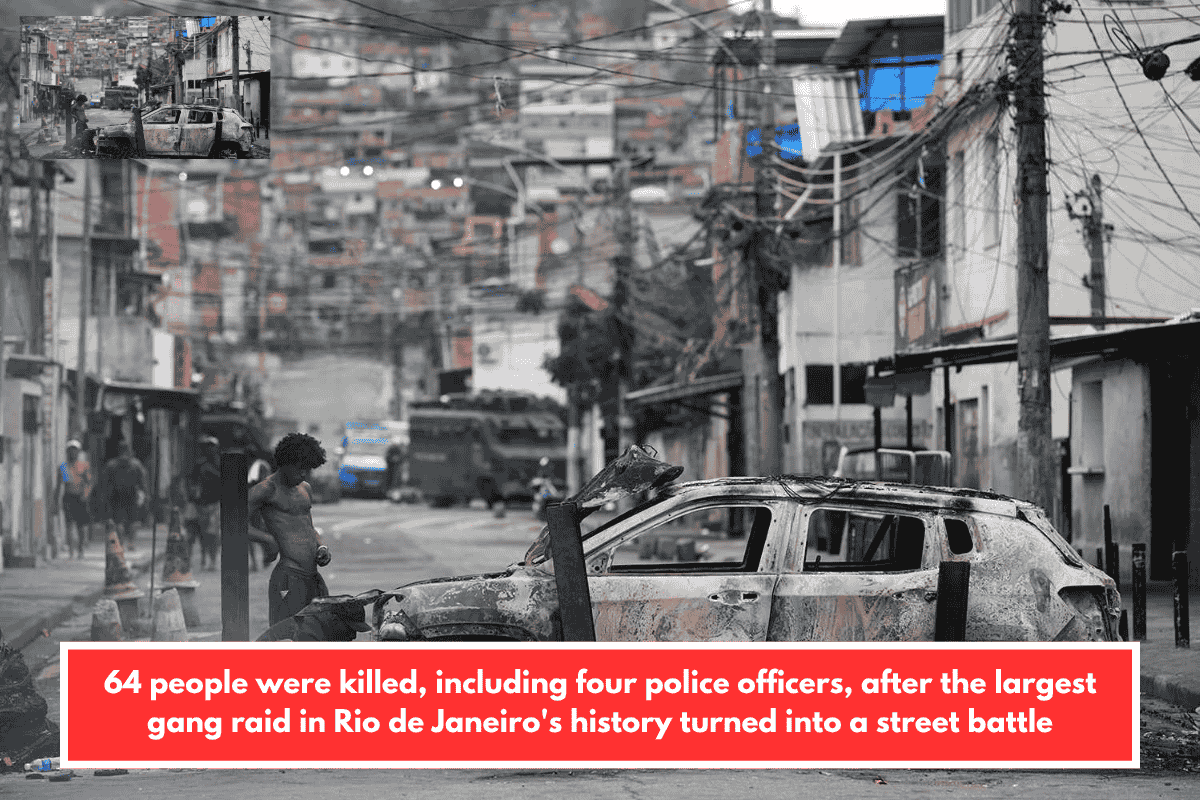 64 people were killed, including four police officers, after the largest gang raid in Rio de Janeiro's history turned into a street battle