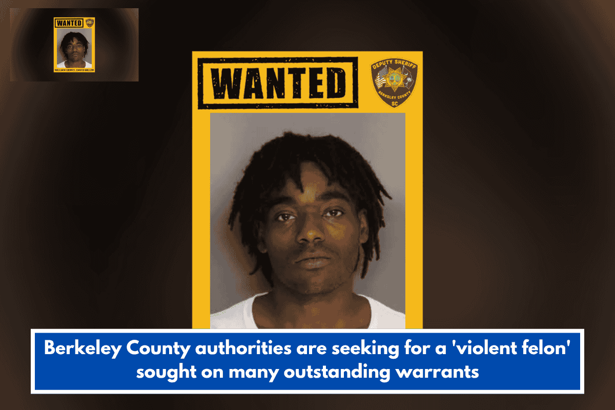 Berkeley County authorities are seeking for a 'violent felon' sought on many outstanding warrants