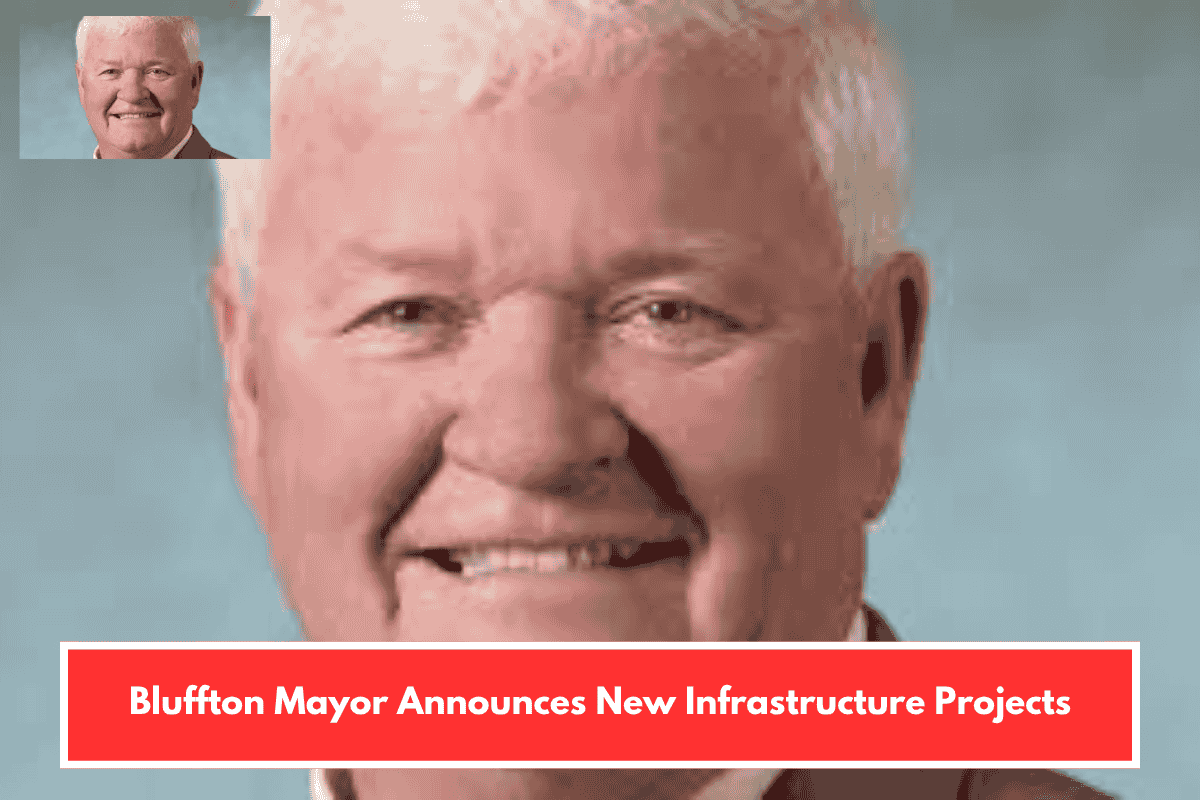 Bluffton Mayor Announces New Infrastructure Projects