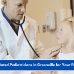 Top Rated Pediatricians in Greenville for Your Family