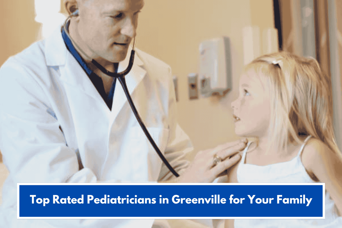 Top Rated Pediatricians in Greenville for Your Family