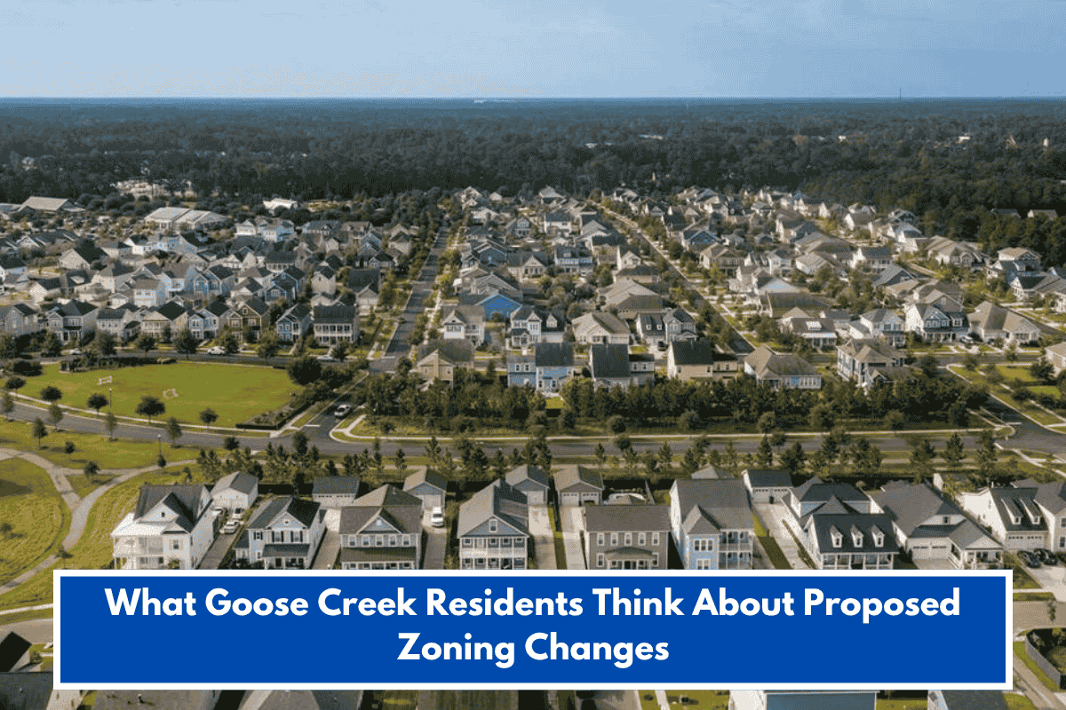 What Goose Creek Residents Think About Proposed Zoning Changes