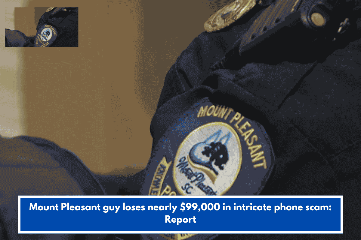 Mount Pleasant guy loses nearly $99,000 in intricate phone scam: Report