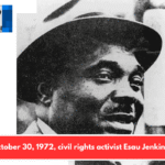 On October 30, 1972, civil rights activist Esau Jenkins died