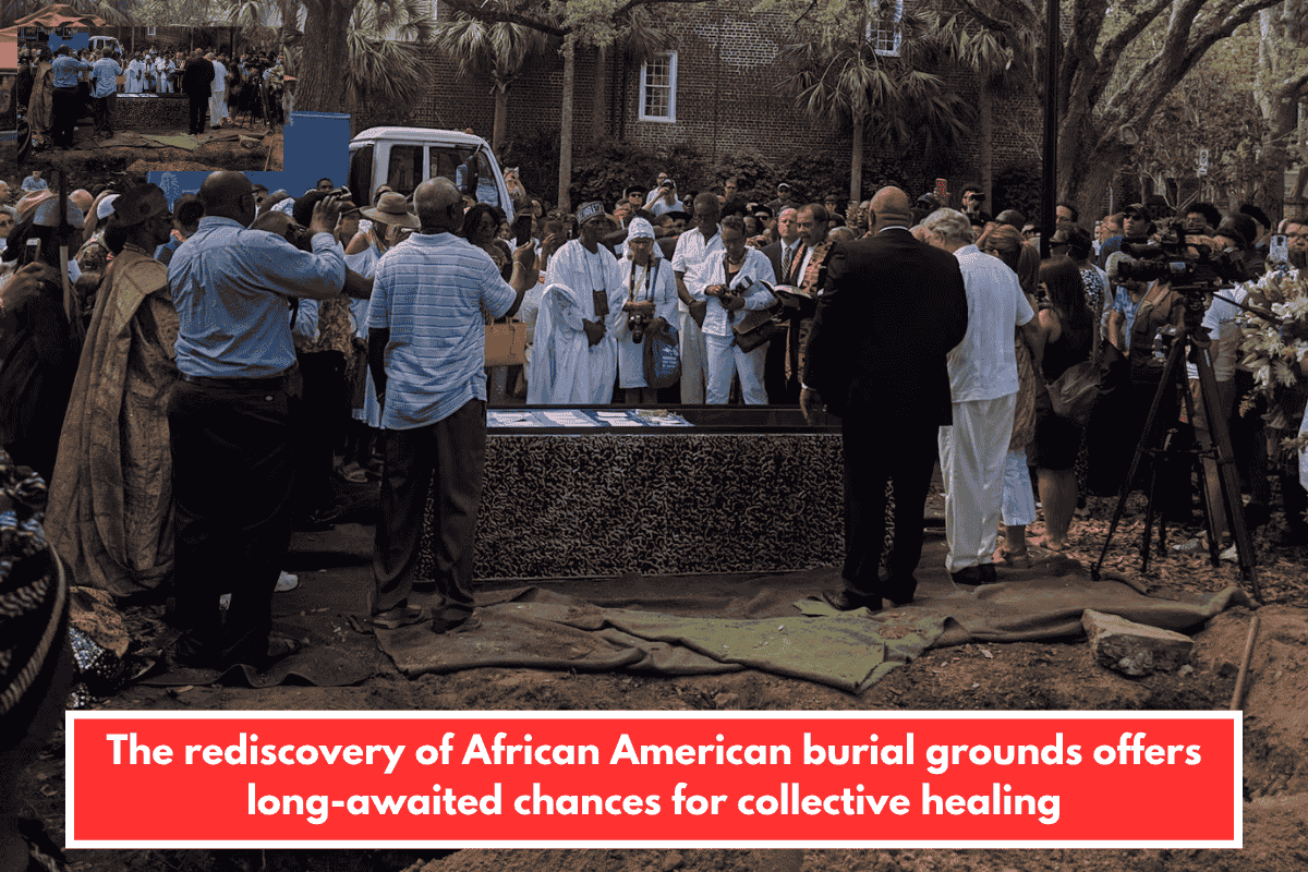The rediscovery of African American burial grounds offers long-awaited chances for collective healing