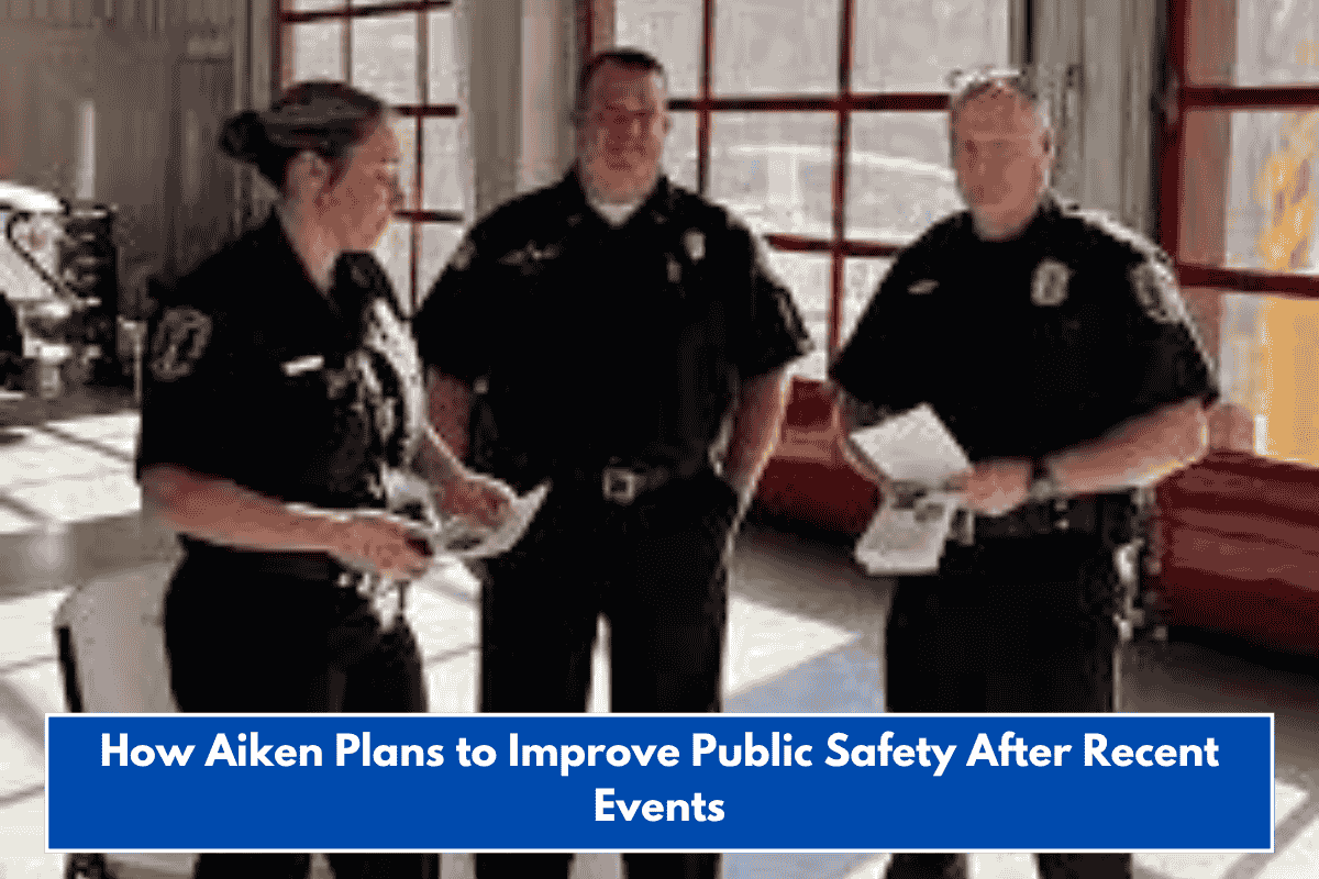 How Aiken Plans to Improve Public Safety After Recent Events